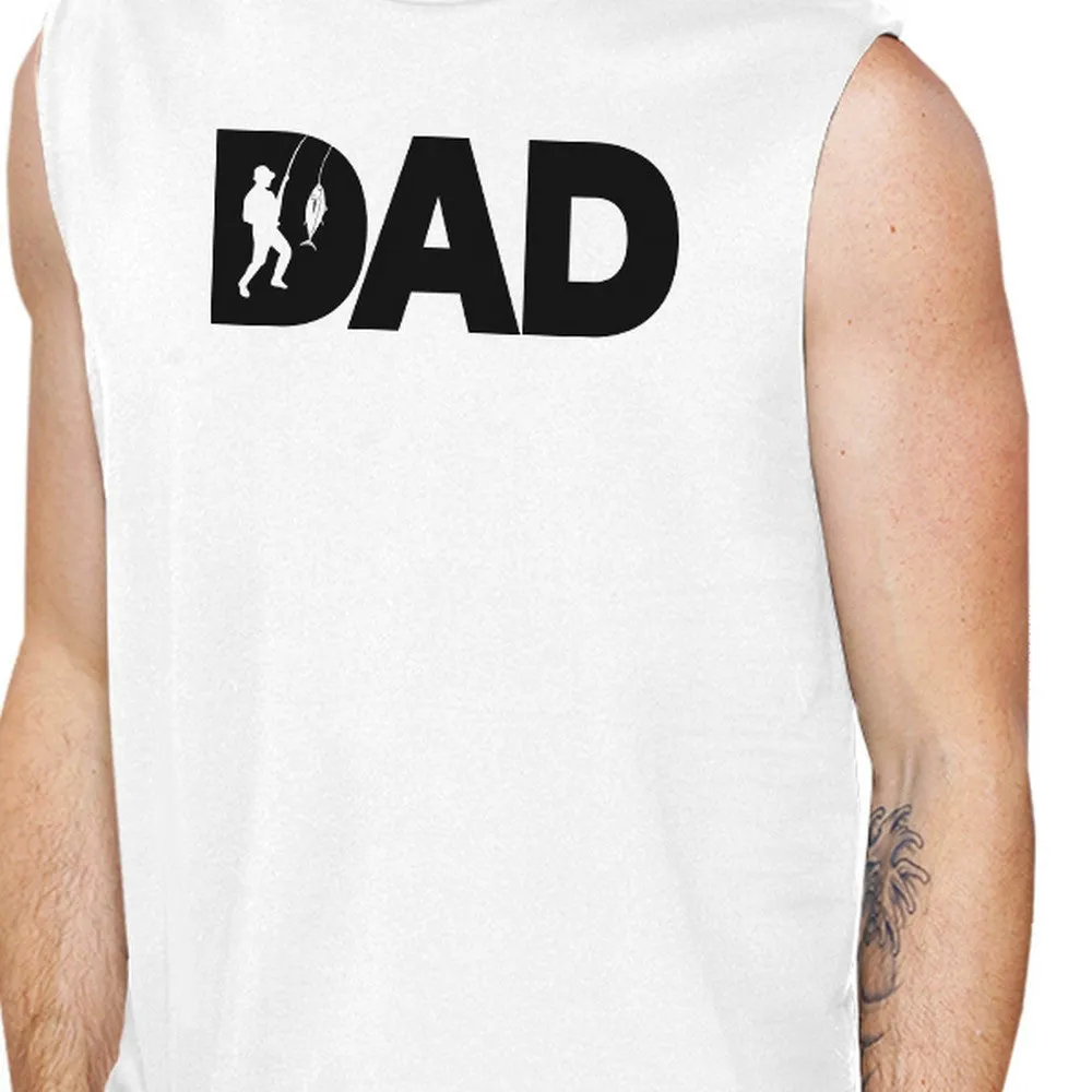 Dad Fish Men's White Sleeveless Tanks Unique Gifts For Fishing Dad